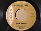 ETTA JAMES Argo 5402 SEVEN DAY FOOL / IT'S TOO SOON TO KNOW -Northern Soul -Hear