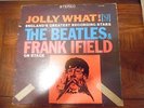 JOLLY WHAT THE BEATLES AND FRANK IFIELD ON STAGE 33 RPM RECORD ALBUM -STEREO
