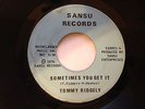 Tommy [Ridgely] Ridgley ?–Sometimes You Get It/What A Mess SANSU 10001 NOLA Soul