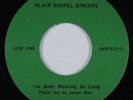 Black Gospel 45 BLAIR GOSPEL SINGERS I've Been Moaning So Long HEAR NM/VG++