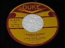 LITTLE JUNIOR PARKER I WANNA RAMBLE/BACKTRACKING DUKE 137 Soul (MINT-) 45