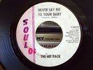 THE HIT PACK-NEVER SAY NO TO YOUR BABY/LET'S DANCE-45RPM-VINYL-SOUL-USA