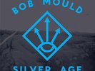 Bob Mould - Silver Age