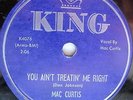 MAC CURTIS The Low Road You Ain't Treatin Me Right ROCKABILLY 78 King 4965 w208