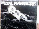METAL MASSACRE  (METALLICA / RATT / MALICE / CIRITH UNGOL / BITCH /STEELER )