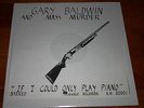 Gary Baldwin & Mass Murder -If I Could Only Play the piano- USA Private orig LP