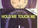 KISS - PAUL STANLEY - HOLD ME TOUCH ME- 7