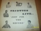 L.P JUST FOR THE RECORD by THE TRIBUTES,(Rare)