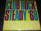 CLUB ROCK STEADY 68 - UK 1ST PRESS LP - WIRL ILP 965