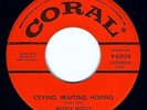 BUDDY HOLLY- CRYING, WAITING, HOPING / PEGGY SUE GOT MARRIED- CORAL 45RPM (1959)