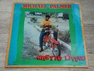 MICHAEL PALMER - GHETTO LIVING - LP BEBO'S LISTEN ?