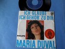 MARIA DUVAL  A)ICH GLAUBE   B) ICH GEHÖR`ZU DIR  PHILIPS 345585 PF Single