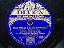 AL BOWLLY + ROY FOX & HIS BAND - ‘WHAT MAKES YOU SO ADORABLE’ DECCA F3028.