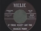 CHARLES PERRY if there wasn't any you NORTHERN SOUL 45 on MELIC