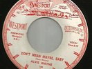 ROCKABILLY--ALVIS WAYNE-- DONT MEAN MAYBE BABY --HEAR BOTH-1957 WESTPORT