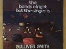 GULLIVER SMITH The Band's Alright But The Singer Is LP 1973 Company Caine