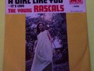 THE YOUNG RASCALS A GIRL LIKE YOU / IT'S LOVE  7