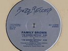FAMILY BROWN I'm Gonna Getcha BUZZ 12
