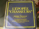 L' EPOPÉE CHASSEURS PIERRE FRESNAY GERMAINE DERMOZ FANFARE 21ème CHASSEURS LP
