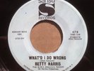 BETTY HARRIS What’d I Do Wrong / Mean Man 45 Deep Soul Funk NOLA Toussaint VG+