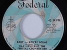 Reggae 45 RAY NASH & FEDERAL COUNTRYMEN Baby- You're Going FEDERAL HEAR