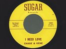 CHASE & GENE I need love RARE SOUL 45 on SUGAR