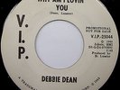 DEBBIE DEAN Why Am I Lovin' You WHITE LABEL PROMO 45 VIP Northern Soul