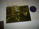 WE THREE ROY HAYNES W/ PHINEAS NEWBORN PAUL CHAMBERS NEW JAZZ lp 1959