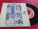 THE SQUARE SET That's What I Want  7'' º SOUTH AFRICA MOD ORGAN º 45 PS PORTUGAL