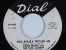 Deep Soul/Funk 45 CHRIS HARRIS & SOUL AGENTS You Really Fooled Me DIAL VG+ HEAR