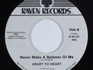 Sweet Soul/Modern Soul 45 HEART TO HEART Never Make A Believer Of Me RAVEN HEAR