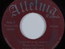 Soul Gospel 45 SONGS OF LOVE I Believe In Jesus ALLELUIA HEAR