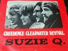 CREEDENCE CLEARWATER REVIVAL SUZIE Q.