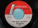 ART NEVILLE 45 You Wont Do Right INSTANT rare New Orleans r&b northern soul VG++