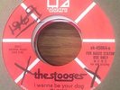 GARAGE ROCK 45 THE STOOGES IGGY POP I WANNA BE YOUR DOG ELECTRA DJ VG++ PROMO
