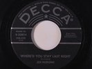 JOE HUDGINS: Where'd You Stay Last Night / It's Hard To Go Home 45 Rockabilly