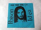 POISON IDEA Pick Your King 45 EP 7