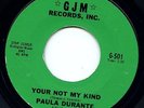 Paula Durante Northern Soul 45 Record GJM Your Not My Kind Your My Baby LISTEN