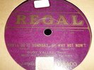 RUDY VALLEE Tenor You'll do it someday so why not now? 78 REGAL G9400