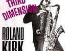 Roland Kirk / Third Dimension - Vinyl LP 140g, audiophile clear vinyl