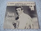 JACK SCOTT-Is There Something On Your Mind-45 & PIC SLEEVE/ORIG TOP RANK LB/NM