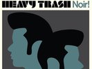 HEAVY TRASH - NOIR   VINYL LP + CD NEU