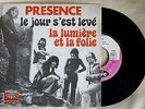 45T PRESENCE (DANIEL BALAVOINE) LE JOUR S'EST LEVE / LA LUMIÈRE ET LA FOLIE