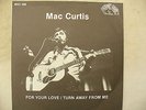 MAC CURTIS FOR YOUR LOVE / TURN AWAY FROM ME Rebel 009