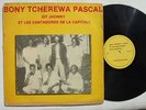 BONY TCHEREWA & CANTADORS  DE LA CAPITALE RARE DANCEFLOOR SOUKOUS HIGHLIFE ?