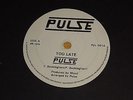PULSE - Too Late / Two Broken Hearts - PRIVATE PRESS NWOBHM 7