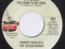 HARVEY SCALES & 7 SOUNDS Too Good To Be True 45 on Magic Touch Northern Soul M-