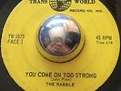 GARAGE MOD The Rabble YOU COME ON TOO STRONG Trans World 45 RARE Canadian KILLER