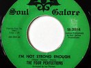 FOUR PERFECTIONS - I'm Not Strong Enough - SOUL GALORE