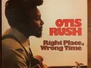 Otis Rush – Right Place, Wrong Time – NM Chicago Blues Guitar Vinyl LP